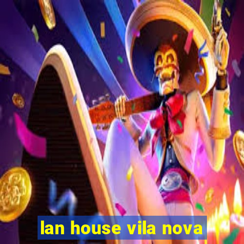 lan house vila nova